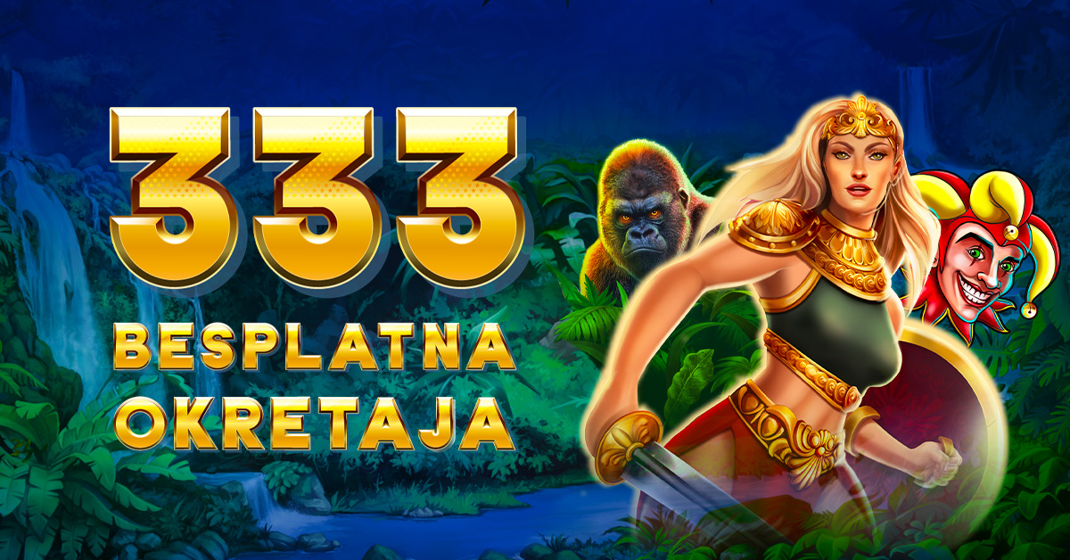 CASINO BONUS DOBRODOŠLICE: 333 BESPLATNE VRTNJE